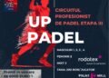Iașul devine capitala padelului în acest weekend: spectacol, adrenalină și nume mari la UP PADEL – Etapa III